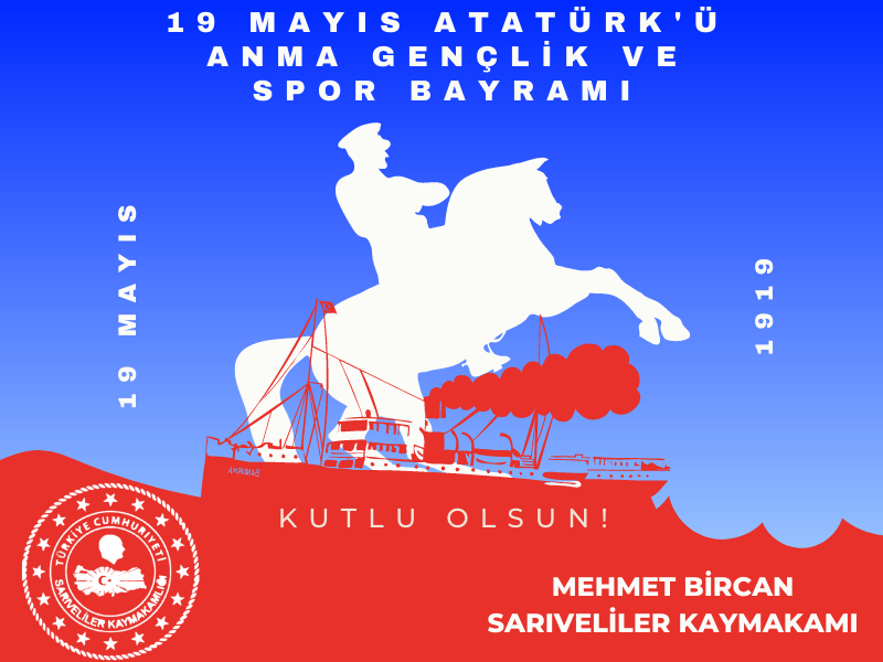 Kaymakamımız Sayın Mehmet BİRCAN' ın 19 Mayıs Atatürk’ü Anma, Gençlik ve Spor Bayramı Mesajı
